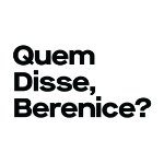 Quem disse, Berenice?